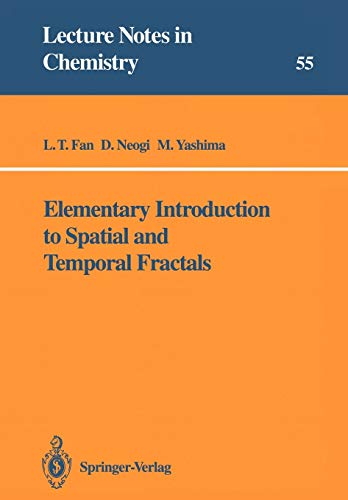 Elementary Introduction to Spatial and Temporal Fractals (Lecture Notes in Chemistry, 55, Band 55)