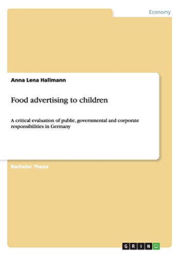 Food advertising to children: A critical evaluation of public, governmental and corporate responsibilities in Germany