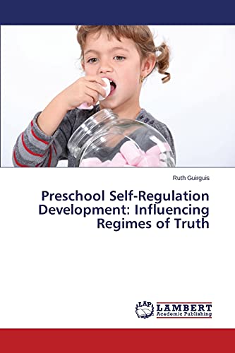 Preschool Self-Regulation Development: Influencing Regimes of Truth