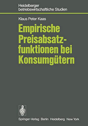 Empirische Preisabsatzfunktionen bei Konsumgütern (Betriebswirtschaftliche Studien)