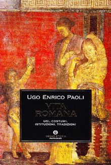 Vita romana. Usi, costumi, istituzioni, tradizioni von Paoli, Ugo E. | Buch | Zustand gut