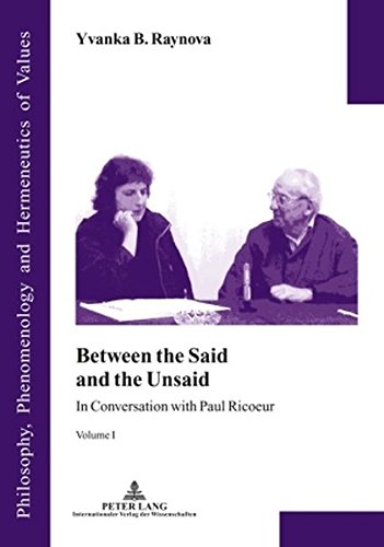 Between the Said and the Unsaid: In Conversation with Paul Ricoeur- Volume I (Philosophie, Phänomenologie und Hermeneutik der Werte)