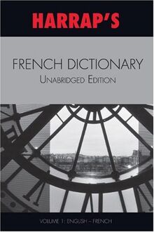 Harrap's French Dictionary (French Unabridged Dictionary)