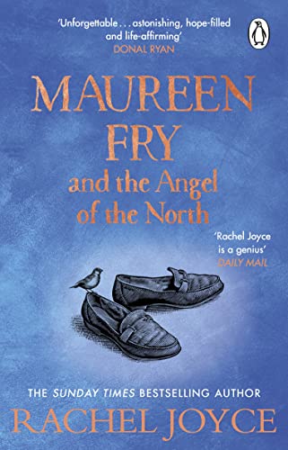 Rachel Joyce Maureen Fry And The Angel Of The North, From The Bestselling Author Of The Unlikely Pilgrimage Of Harold Fry (Harold Fry, 3)