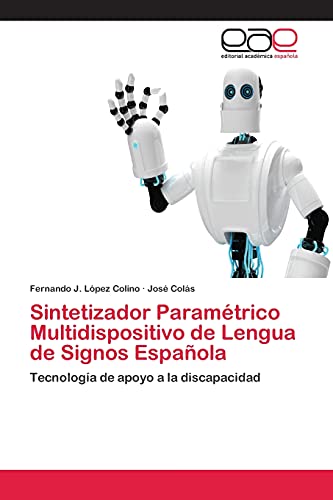 Sintetizador Paramétrico Multidispositivo de Lengua de Signos Española: Tecnología de apoyo a la discapacidad