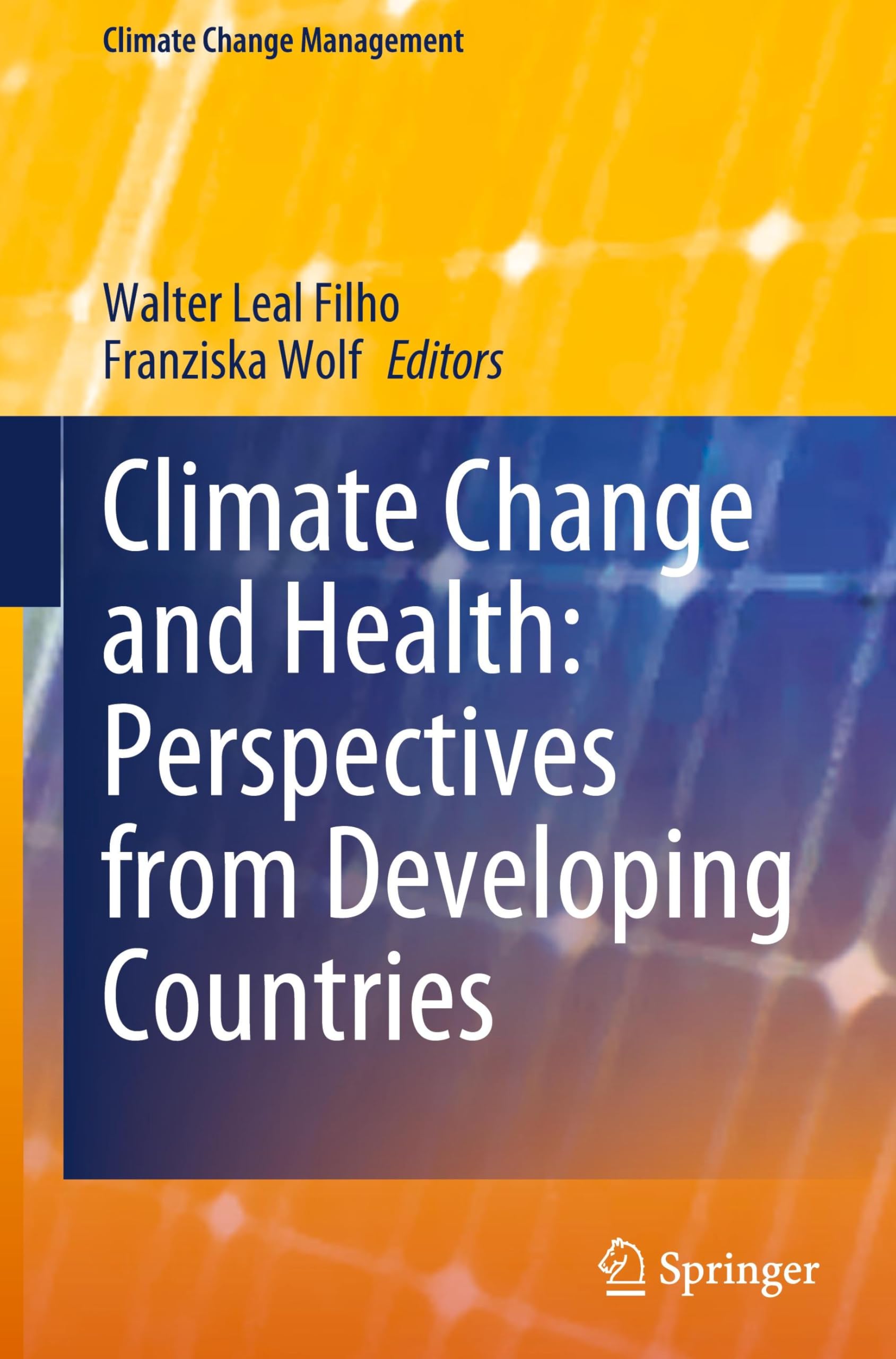 Climate Change and Health: Perspectives from Developing Countries (Climate Change Management)
