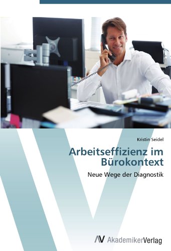 Arbeitseffizienz im Bürokontext: Neue Wege der Diagnostik