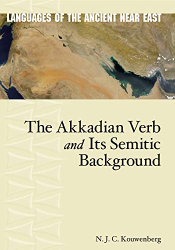 N. Kouwenberg The Akkadian Verb And Its Semitic Background (Languages Of The Ancient Near East)