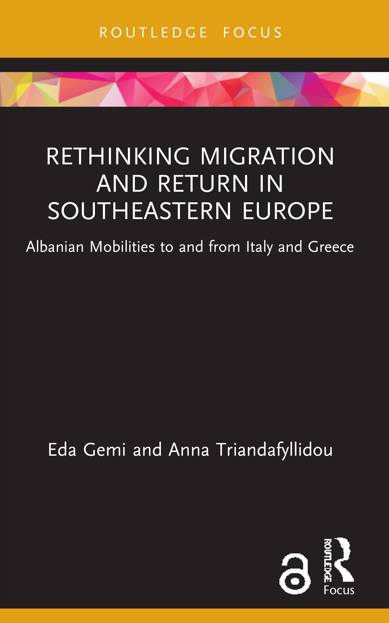 Rethinking Migration and Return in Southeastern Europe: Albanian Mobilities to and from Italy and Greece (Routledge Research on the Global Politics of Migration)
