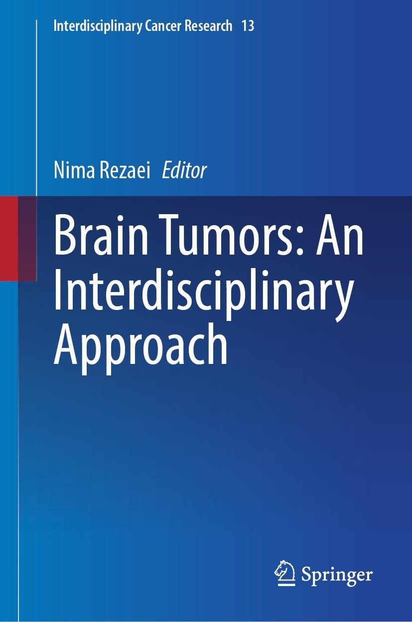 Brain Tumors: An Interdisciplinary Approach (Interdisciplinary Cancer Research, 13, Band 13)