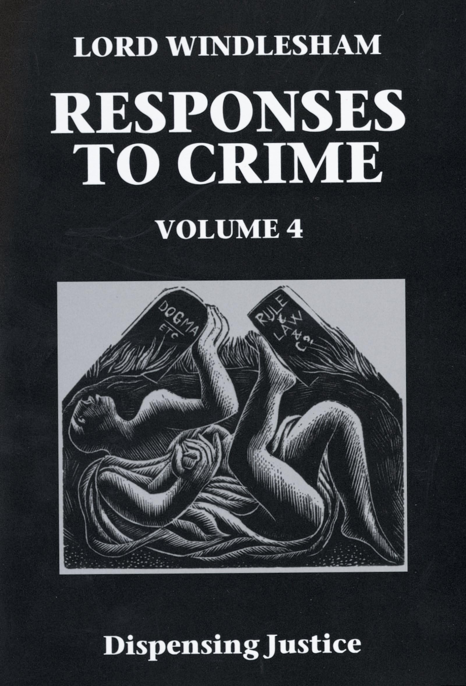 Responses to Crime: Volume 4: Dispensing Justice (Responses to Crime (Hardcover), Band 4)