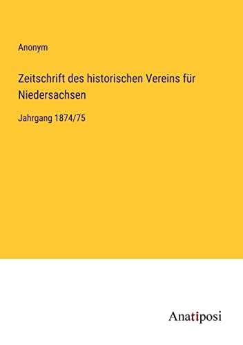 Zeitschrift des historischen Vereins für Niedersachsen: Jahrgang 1874/75
