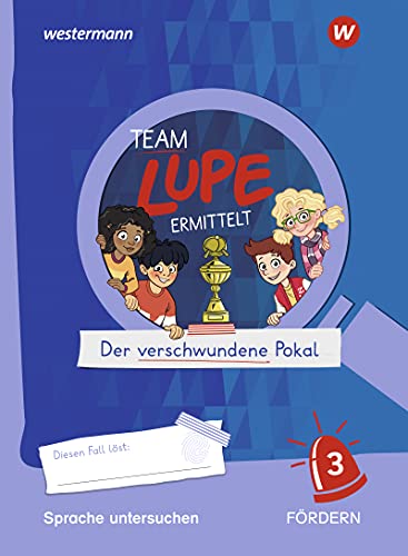 TEAM LUPE ERMITTELT / TEAM LUPE ERMITTELT - Übungshefte: Übungshefte / Sprache untersuchen FÖRDERN 3