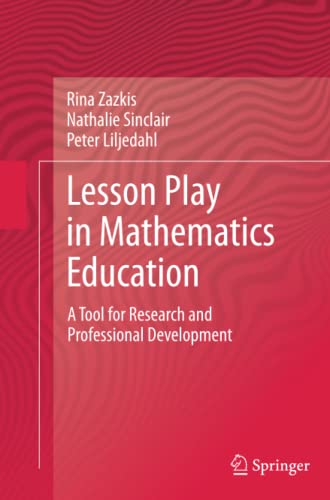 Lesson Play in Mathematics Education:: A Tool for Research and Professional Development