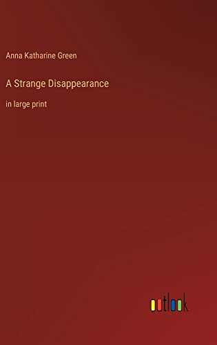 A Strange Disappearance: in large print