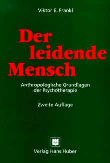 Der leidende Mensch. Anthropologische Grundlagen der Psychotherapie
