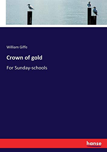 Crown of gold: For Sunday-schools