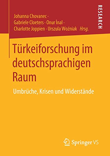Türkeiforschung im deutschsprachigen Raum: Umbrüche, Krisen und Widerstände