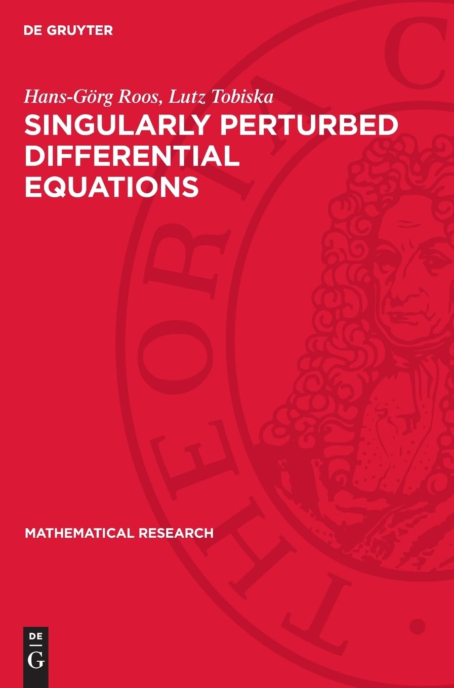 Singularly Perturbed Differential Equations: DE (Mathematical Research, 13)