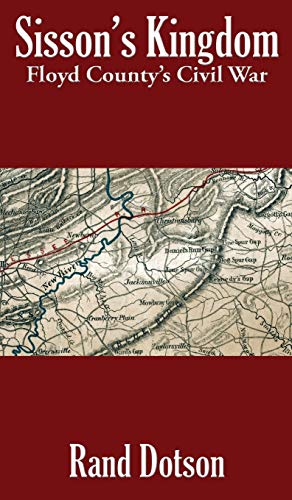 Sisson's Kingdom: Floyd County's Civil War