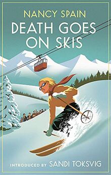Death Goes on Skis: Introduced by Sandi Toksvig - 'Her detective novels are hilarious' (Virago Modern Classics, Band 800)