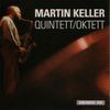Martin Keller Quintet/Oktet