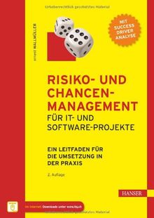Risiko- und Chancen-Management für IT- und Software-Projekte: Ein Leitfaden für die Umsetzung in der Praxis