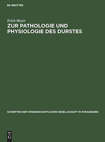Zur Pathologie und Physiologie des Durstes (Schriften der Wissenschaftlichen Gesellschaft in Straßburg, 33, Band 33)