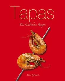Tapas: Die köstlichsten Rezepte