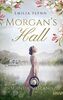 Morgan's Hall: Sehnsuchtsland (Die Morgan-Saga 2)