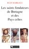 Les saints fondateurs de la Bretagne et des pays celtes