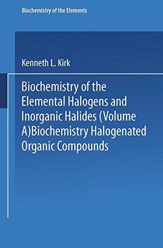 Biochemistry of Halogenated Organic Compounds (Biochemistry of the Elements)