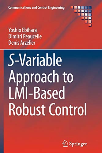 S-Variable Approach to LMI-Based Robust Control (Communications and Control Engineering)