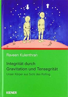 Integrität durch Gravitation und Tensegrität: Unser Körper aus Sicht des Rolfing