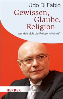 Gewissen, Glaube, Religion: Wandelt sich die Religionsfreiheit? (HERDER spektrum)