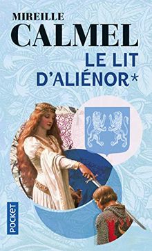 Le lit d'Aliénor. Vol. 1