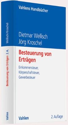 Besteuerung von Erträgen (Vahlens Handbücher der Wirtschafts- und Sozialwissenschaften)