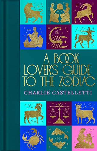 Charlie Castelletti A Book Lover's Guide To The Zodiac (Macmillan Collector's Library, 364)
