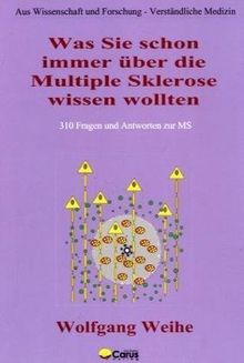 Was Sie schon immer über die Multiple Sklerose wissen wollten. 310 Fragen und Antworten zur MS