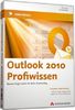 Outlook 2010 Profiwissen - Bessere Organisation für Ihren Arbeitsalltag (PC+MAC+Linux)