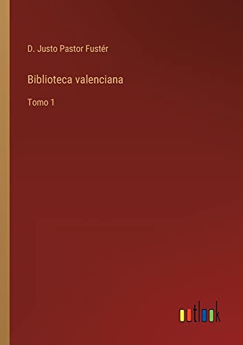 Biblioteca valenciana: Tomo 1