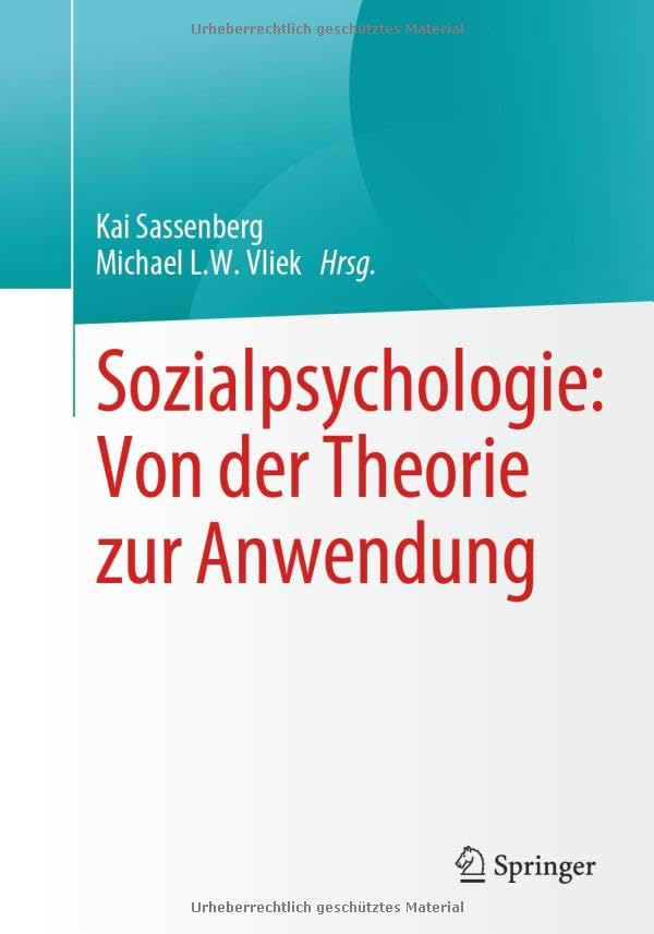 Sozialpsychologie: Von der Theorie zur Anwendung: Evidenzbasierte Interventionen von der Theorie zur Praxis