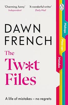 The Twat Files: A hilarious sort-of memoir of mistakes, mishaps and mess-ups