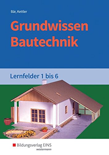 Bär Paul Klaus-Dieter - GEBRAUCHT Grundwissen   Fachwissen Bautechnik Grundwissen Bautechnik Lernfelder 1-6 Schülerband - Preis vom 02082023 050232 h