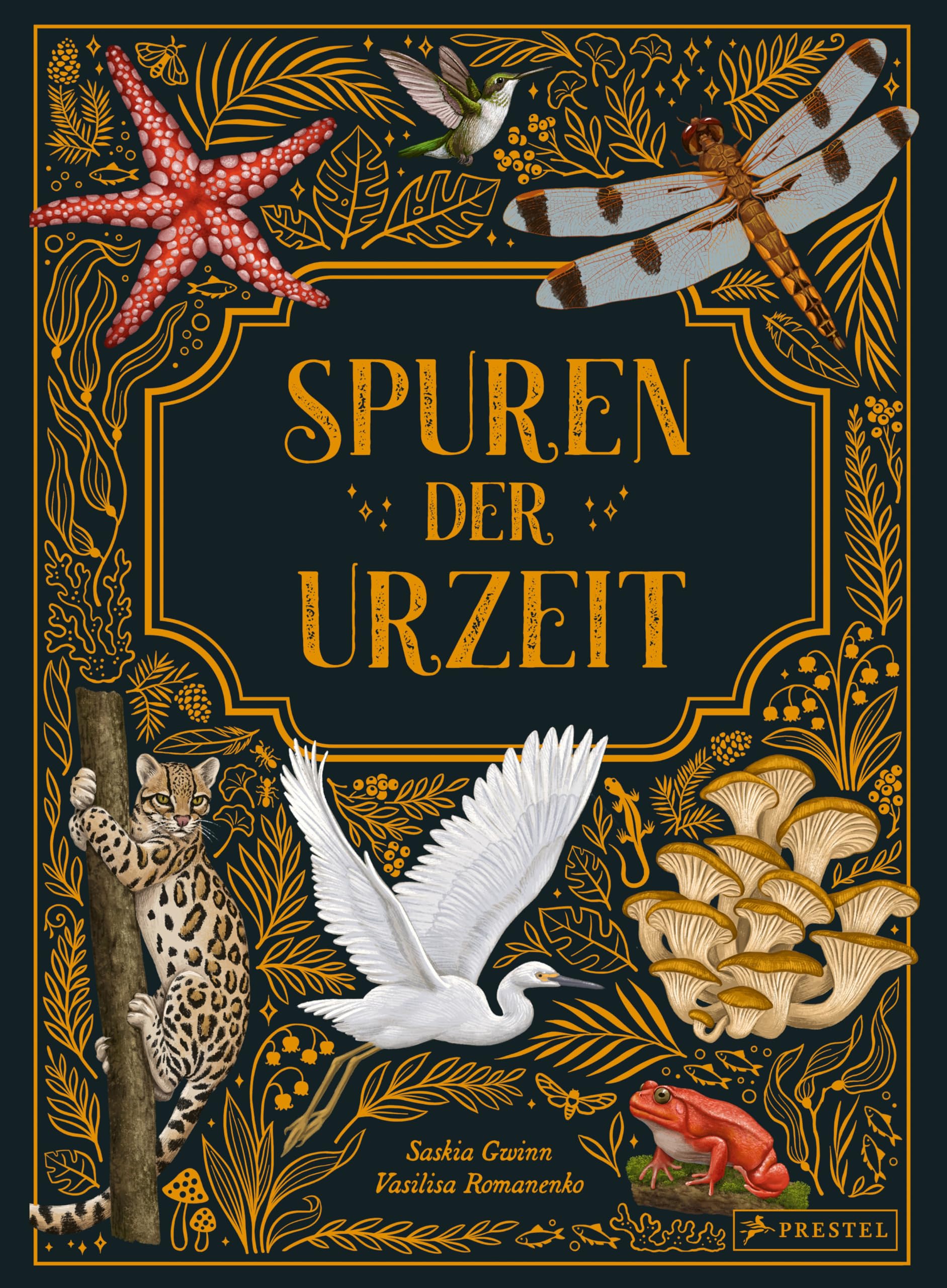Spuren der Urzeit: Was uns die Natur von heute über die Geheimnisse der Vergangenheit erzählen kann. Ein Sachbuch für Kinder ab 8 Jahren
