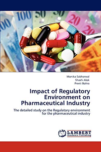 Impact of Regulatory Environment on Pharmaceutical Industry: The detailed study on the Regulatory environment for the pharmaceutical industry