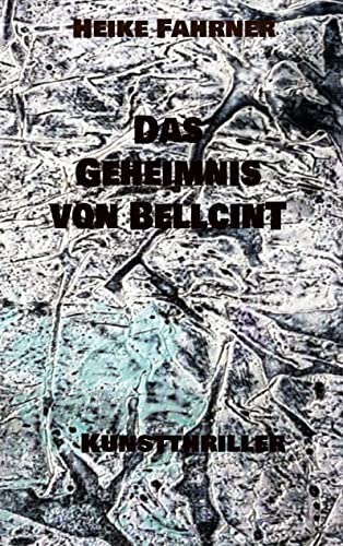 Das Geheimnis von Bellcint: Kunstthriller