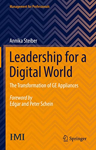 Leadership for a Digital World: The Transformation of GE Appliances (Management for Professionals)