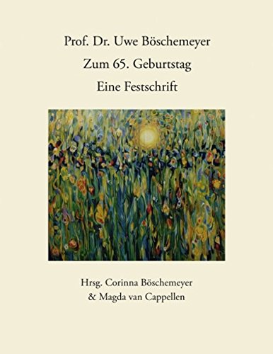 Prof. Dr. Uwe Böschemeyer, zum 65. Geburtstag - Eine Festschrift