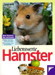 Liebenswerte Hamster. Mein Hamster fühlt sich wohl. Für Kinder und Erwachsene